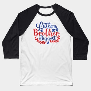 Little Brother Biggest FAN Baseball T-Shirt